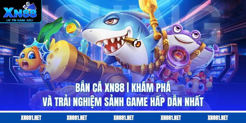 bắn cá xn88